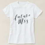 Moderne Black Future Frau Wedding Bachelorette T-Shirt<br><div class="desc">Maßgeschneiderter T - Shirt für die Braut mit modernem handkalligraphischem Design.</div>