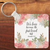 Moderne Blumenbibel 1 John 4:19 Schlüsselanhänger (Vorderseite)