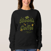 Moderne Blumenbücher und Coffee Book Lover Sweatshirt (Vorderseite)