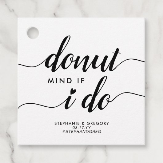 Moderne Donut Mind, wenn ich Herz-Script Hochzeit Geschenkanhänger (Vorderseite)