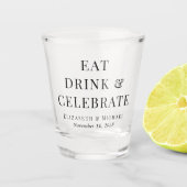 Moderne Eat Drink Celebrate Wedding Schnapsglas (Vorderseite)