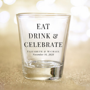 Moderne Eat Drink Celebrate Wedding Schnapsglas
