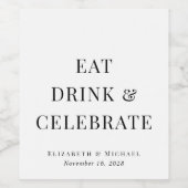Moderne Eat Drink Celebrate Wedding Weinetikett (Einzelnes Label)