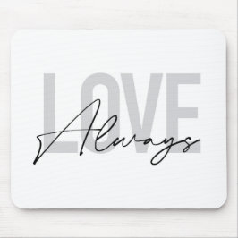 Moderne, einfache urbane Typografie "Liebe immer" Mousepad