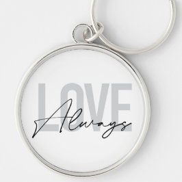 Moderne, einfache urbane Typografie "Liebe immer" Schlüsselanhänger