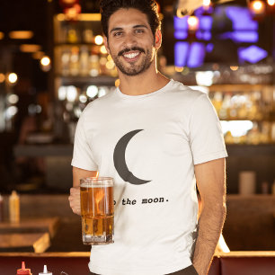 Moderne einfache Zum Mond Zitat T-Shirt