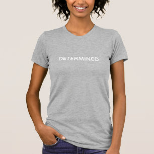 Moderne entschlossene, motivierend Typografie T-Shirt