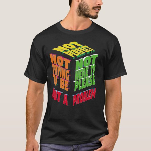 Moderne farbenfrohe lustige, nicht perfekte Quote T-Shirt (Vorderseite)