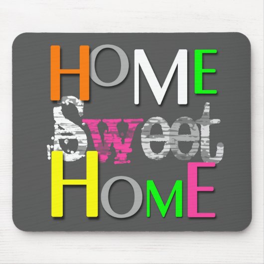 Moderne, farbenfrohe Zuhause Sweet Zuhause Mousepad (Vorne)