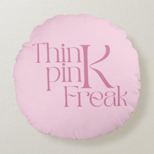 Moderne Fette Think Pink Freak-Typografie Rundes Kissen
