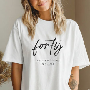 Moderne Forty Script benutzerdefinierte 40. Geburt T-Shirt