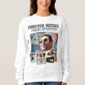 Moderne Fotomaterial Collage für immer fehlt Sweatshirt (Vorderseite)