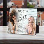 Moderne "FREUNDE" sind der beste Foto Keepake Fotoplatte<br><div class="desc">Stilvolle, chic befreundete Foto-Plakette mit 2 Fotos Ihrer Wahl, die leicht von einem Computer oder von Ihrem Telefon heruntergeladen werden können, den Text "Friends are the Best" in eleganter Kalligrafieschrift, Namen/s und ein süßes Zitat, das angepasst werden kann, sodass es einzigartig und persönlich für Sie ist. Diese wunderbare Sentiment Foto-Plakette...</div>