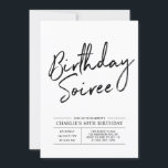 Moderne Geburtstagsparty/Soiree Einladung<br><div class="desc">Feiern Sie Ihren besonderen Tag mit dieser stilvollen 60. Geburtstagsfeier. Dieses Design enthält ein Pinselskript "Birthday Soiree" mit einem sauberen Layout in Schwarz-Weiß-Farbkombination. Sie können den Text an jedem Geburtstag eines Meilensteins anpassen (40.,  50.,  70.,  80.,  etc.). Weitere Designs gibt es in meinem Shop BaraBomDesign.</div>