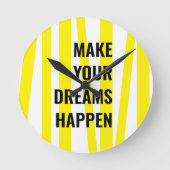 Moderne gelbe Streifen und lassen Ihren Traum Wirk Runde Wanduhr (Vorderseite)