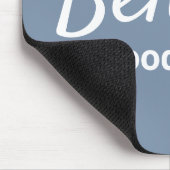 Moderne glauben an gute Dinge zitieren trendy Blue Mousepad (Ecke)