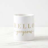 Moderne Goldschrift Hello Gorgeous Geschenk Kaffeetasse (Mittel)