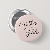 Moderne Kalligrafie Brautmutter Rosa Button (Vorne & Hinten)