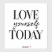Moderne Liebe Sie selbst heute positiv Zitat Aufkleber (Blatt)