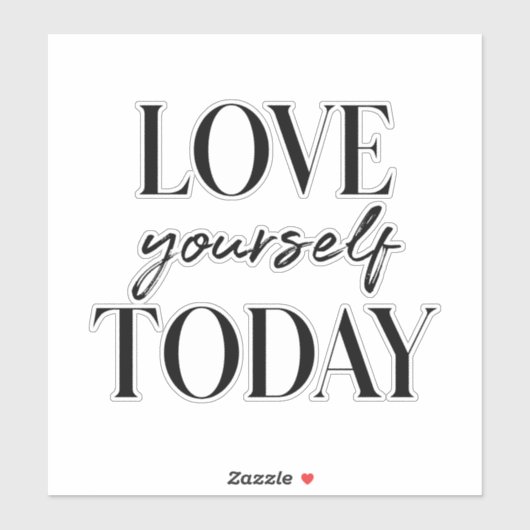 Moderne Liebe Sie selbst heute positiv Zitat Aufkleber (Blatt)