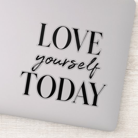 Moderne Liebe Sie selbst heute positiv Zitat Aufkleber (Detail)