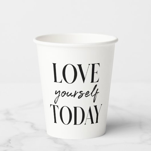 Moderne Liebe Sie selbst heute positiv Zitat Pappbecher (Rückseite)