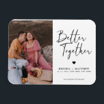 Moderne Minimalistische Foto-Hochzeit spart das Da Magnet<br><div class="desc">Modern minimalist design feature Better Together save the date announcement in a calligraphy script. Easily customize with details and best foto of choice.</div>