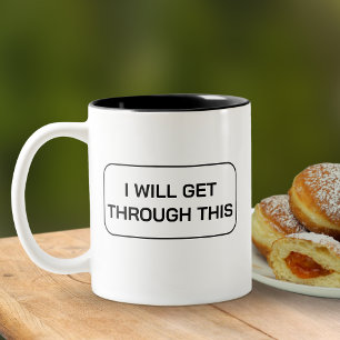 Moderne Motivation Ich werde das durchstehen Zweifarbige Tasse