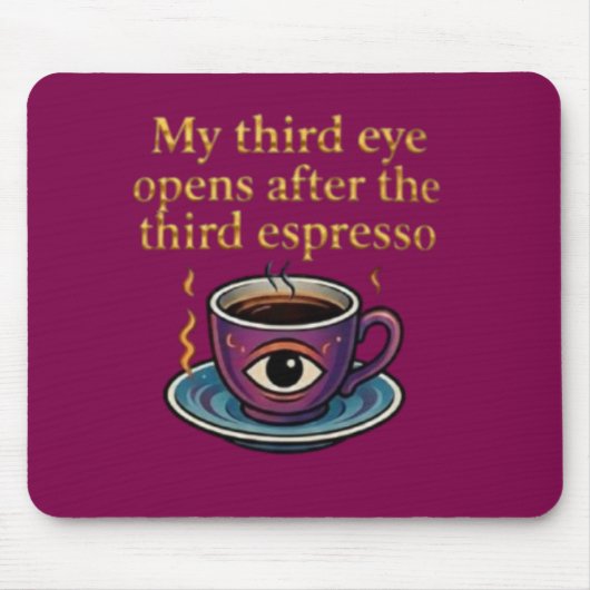 Moderne Mystik-Keeps Coffee Art Meine dritte Augen Mousepad (Vorne)