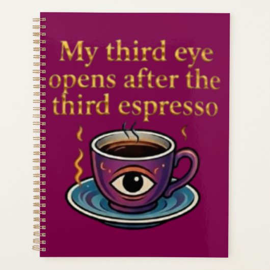 Moderne Mystik-Keeps Coffee Art Meine dritte Augen Planer (Vorderseite)