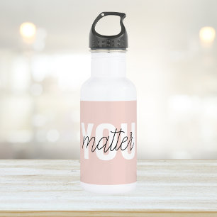 Moderne Pastellrosa You Matter Inspirationszitat Edelstahlflasche