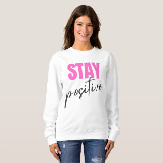 Moderne Pink & Black Bleib Positiv Inspirierende T Sweatshirt