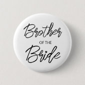 Moderne Pinselschrift Brother of The Bride Party Button (Vorderseite)
