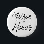 Moderne Pinselskripte für das Ehrenfeld des Brautp Button<br><div class="desc">Modernes und elegantes Design bedruckt Moderne Pinselschrift Matron of Honor Brautparty Taste,  die mit Ihrem Text angepasst werden kann. Bitte klicken Sie auf den Button "Anpassen" und verwenden Sie unser Design-Tool,  um diese Vorlage zu ändern. Karo im Grafikdesign-Store für andere Produkte,  die diesem Design entsprechen!</div>