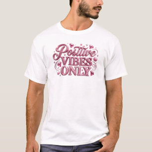 Moderne rosa POSITIVE VIBES ONLY Modeprint T-Shirt