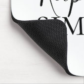 Moderne schwarze Keep Life Simple-Zitat Mousepad (Ecke)
