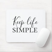 Moderne schwarze Keep Life Simple-Zitat Mousepad (Mit Mouse)