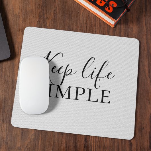 Moderne schwarze Keep Life Simple-Zitat Mousepad