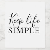 Moderne schwarze Keep Life Simple-Zitat Weinetikett (Einzelnes Label)