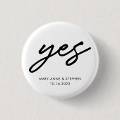 Moderne Script Yes Verlobung Wedding Party Button (Vorderseite)