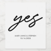 Moderne Script Yes Verlobung Wedding Party Weinetikett (Einzelnes Label)