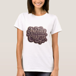 Moderne Silber ANOTHER CHAPTER Zitat Design T-Shirt