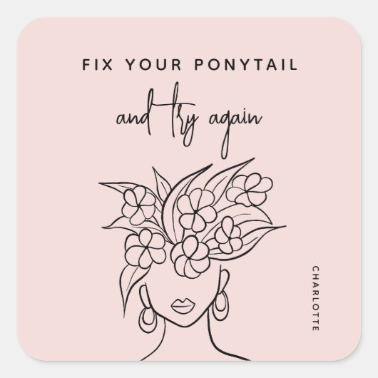 Moderne Try Again Frauen mit Blume Personalisiert Quadratischer Aufkleber (Vorderseite)