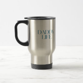 Moderne und klassische Typografie Daddy Life Reisebecher