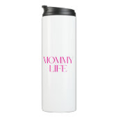 Moderne und klassische Typografie Mommy Life Thermosbecher (Nach rechts gedreht)
