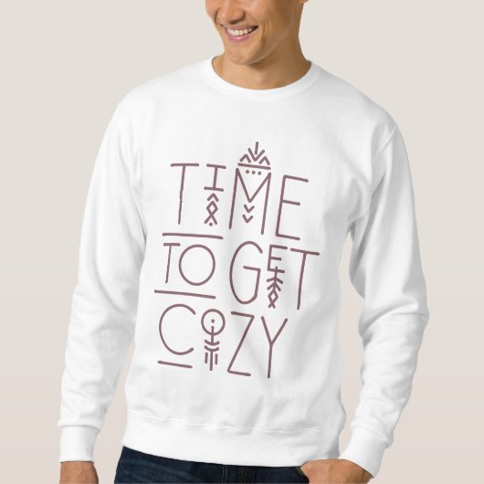 Moderne Zeit für gemütliche Gestaltung Sweatshirt (Vorderseite)