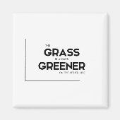 MODERNE Zitate: Gras ist immer grüner Magnet (Vorne)