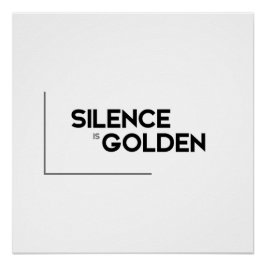 MODERNE Zitate: Schweigen ist golden Poster