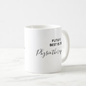 Moderne Zukunft - Beste Physiotherapeutin je Kaffeetasse (VorderseiteRechts)