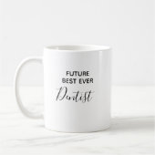 Moderne Zukunft Beste Zahnarzttypografie Kaffeetasse (Links)